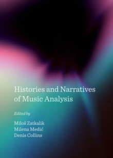 None Histories and Narratives of Music Analysis