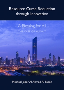 None Resource Curse Reduction through Innovation - A Blessing for All - The Case of Kuwait