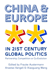 None China and Europe in 21st Century Global Politics : Partnership, Competition or Co-Evolution