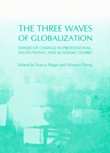 The Three Waves of Globalization : Winds of Change in Professional, Institutional and Academic Genres