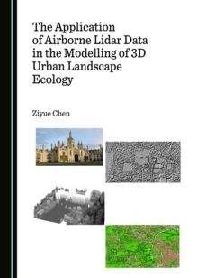 The Application of Airborne Lidar Data in the Modelling of 3D Urban Landscape Ecology