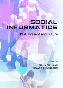 None Social Informatics : Past, Present and Future