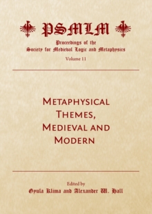 None Metaphysical Themes, Medieval and Modern (Volume 11 : Proceedings of the Society for Medieval Logic and Metaphysics)