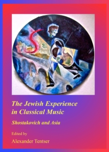 The Jewish Experience in Classical Music : Shostakovich and Asia