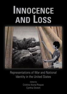 None Innocence and Loss : Representations of War and National Identity in the United States