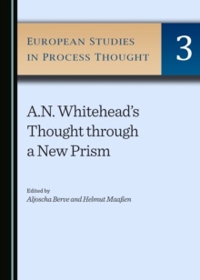 None A.N. Whitehead's Thought through a New Prism