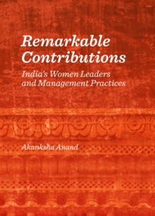 None Remarkable Contributions : India's Women Leaders and Management Practices