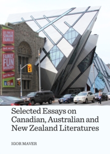 None Selected Essays on Canadian, Australian and New Zealand Literatures