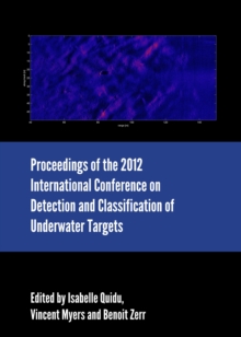 None Proceedings of the 2012 International Conference on Detection and Classification of Underwater Targets