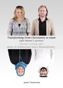 None Transforming From Christianity to Islam : Eight Women's Journey