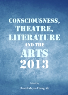 None Consciousness, Theatre, Literature and the Arts 2013