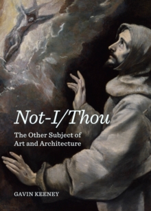 None Not-I/Thou : The Other Subject of Art and Architecture