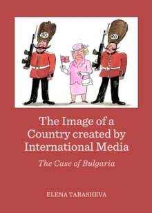 The Image of a Country created by International Media : The Case of Bulgaria