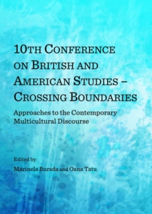 None 10th Conference on British and American Studies - Crossing Boundaries : Approaches to the Contemporary Multicultural Discourse