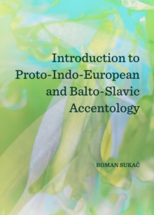 None Introduction to Proto-Indo-European and Balto-Slavic Accentology