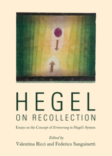 None Hegel on Recollection : Essays on the Concept of Erinnerung in Hegel's System