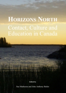 None Horizons North : Contact, Culture and Education in Canada