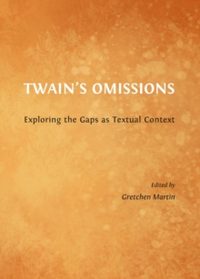 None Twain's Omissions : Exploring the Gaps as Textual Context