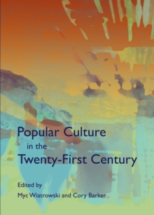 None Popular Culture in the Twenty-First Century