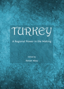 None Turkey : A Regional Power in the Making