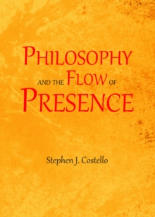 None Philosophy and the Flow of Presence