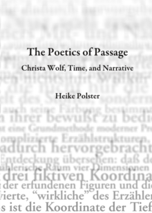 The Poetics of Passage : Christa Wolf, Time, and Narrative