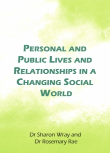 None Personal and Public Lives and Relationships in a Changing Social World