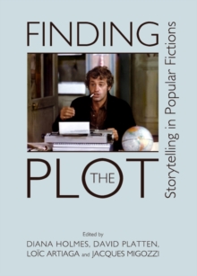 None Finding the Plot : Storytelling in Popular Fictions