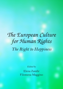 The European Culture for Human Rights : The Right to Happiness