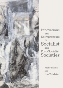 None Innovations and Entrepreneurs in Socialist and Post-Socialist Societies