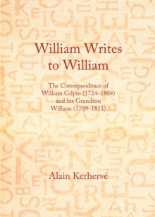 None William Writes to William : The Correspondence of William Gilpin (1724-1804) and his Grandson William (1789-1811)