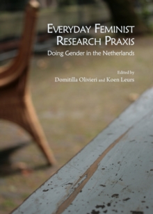 None Everyday Feminist Research Praxis : Doing Gender in the Netherlands