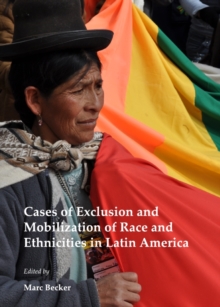 None Cases of Exclusion and Mobilization of Race and Ethnicities in Latin America