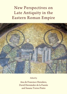 None New Perspectives on Late Antiquity in the Eastern Roman Empire