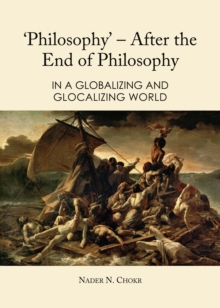 None 'Philosophy' - After the End of Philosophy : In a Globalizing and Glocalizing World