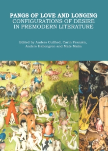 None Pangs of Love and Longing : Configurations of Desire in Premodern Literature