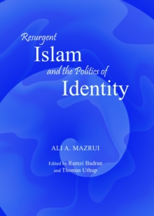 None Resurgent Islam and the Politics of Identity