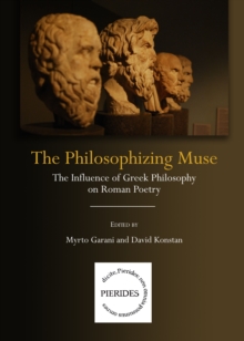 The Philosophizing Muse : The Influence of Greek Philosophy on Roman Poetry