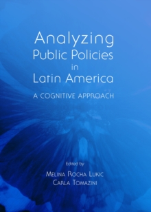 None Analyzing Public Policies in Latin America : A Cognitive Approach