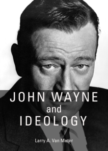 None John Wayne and Ideology