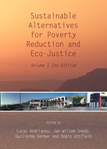 None Sustainable Alternatives for Poverty Reduction and Eco-Justice : Volume 1 2nd Edition