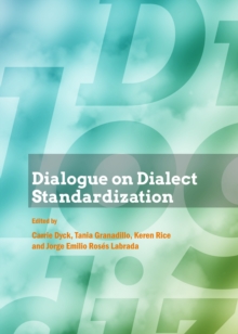 None Dialogue on Dialect Standardization