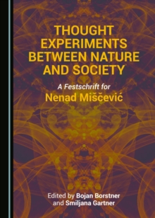 None Thought Experiments between Nature and Society : A Festschrift for Nenad Miscevic