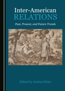 None Inter-American Relations : Past, Present, and Future Trends