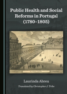 None Public Health and Social Reforms in Portugal (1780-1805)