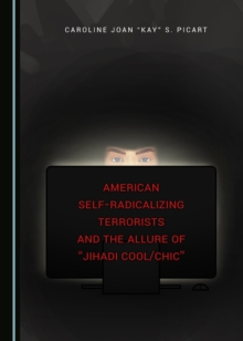 None American Self-Radicalizing Terrorists and the Allure of "Jihadi Cool/Chic"