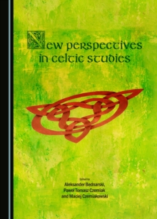 None New Perspectives in Celtic Studies