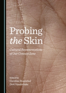 None Probing the Skin : Cultural Representations of Our Contact Zone