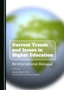 None Current Trends and Issues in Higher Education : An International Dialogue