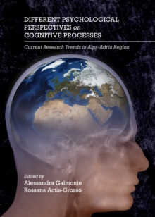 None Different Psychological Perspectives on Cognitive Processes : Current Research Trends in Alps-Adria Region